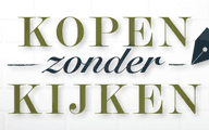 Klik hier om Kopen Zonder Kijken van 29 mei te bekijken.